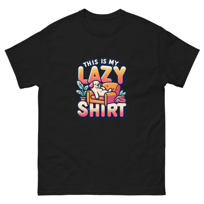 This is my lazy shirt Unisex classic Wacky tee - Image 3