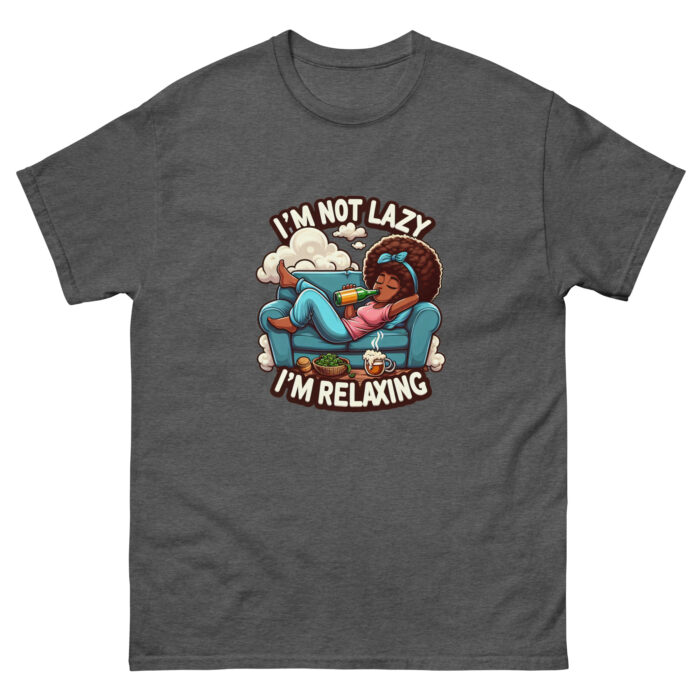 I’m Not Lazy, I’m Relaxing Unisex classic Wacky tee - Image 8