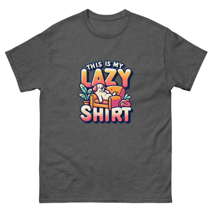 This is my lazy shirt Unisex classic Wacky tee - Image 8